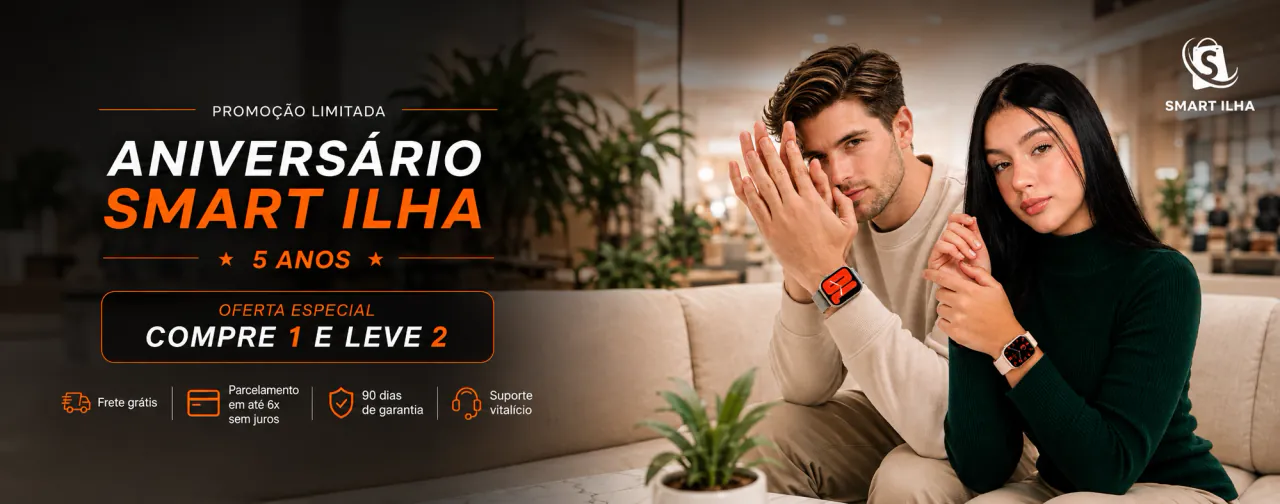 Aniversário Smart Ilha de 5 anos — promoção compre 1 smartwatch e leve 2
